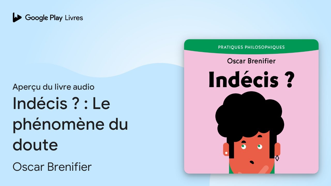 Indécis ? : Le phénomène du doute de Oscar Brenifier · Extrait du livre audio