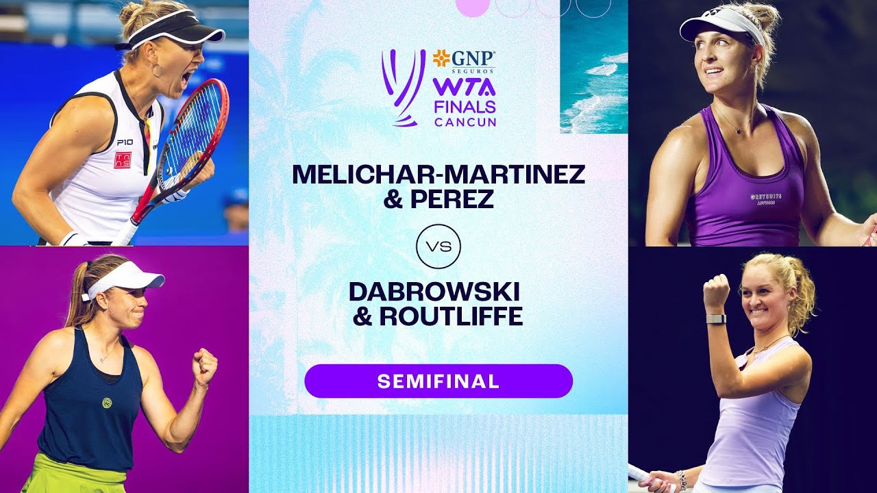 Melichar-Martinez/Perez vs. Dabrowski/Routliffe | 2023 WTA Finals Semifinal | WTA Match Highlight