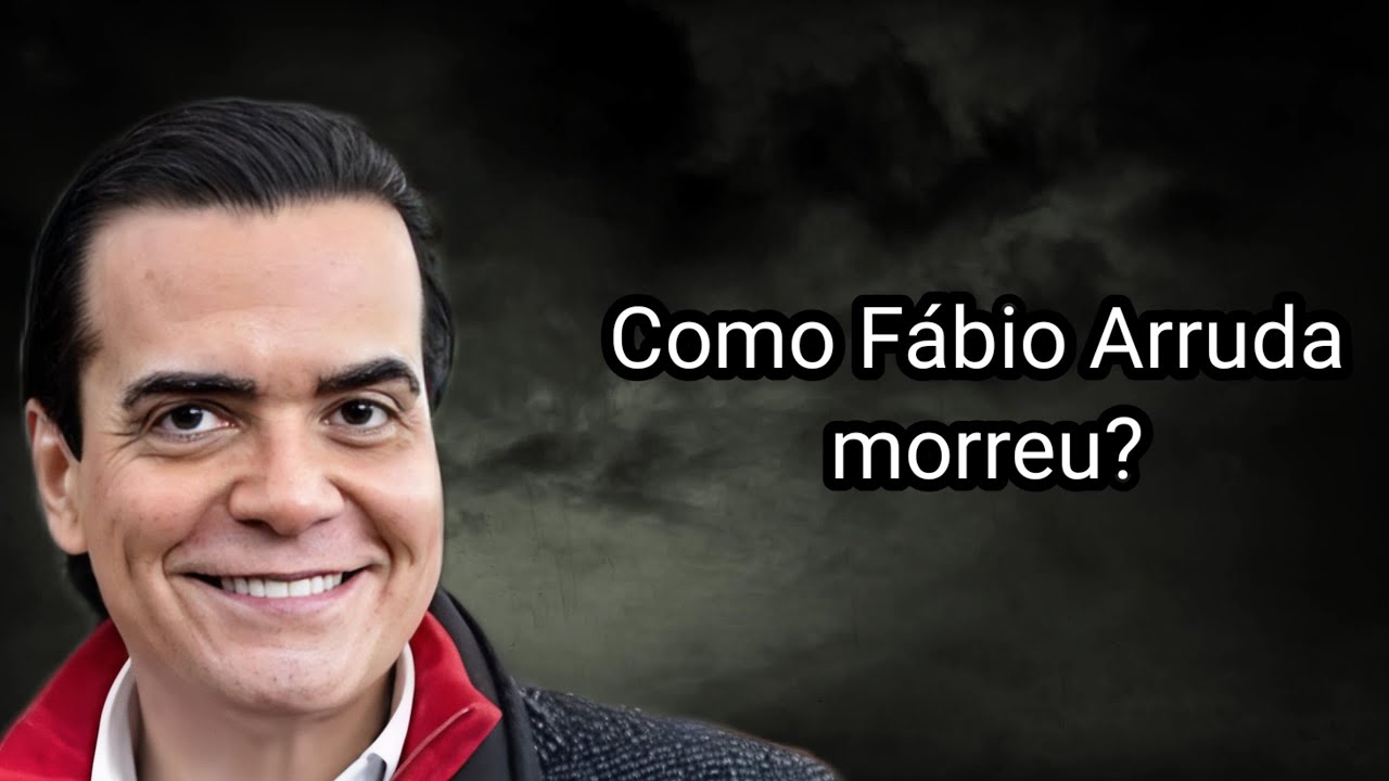 COMO FÁBIO ARRUDA MORREU?