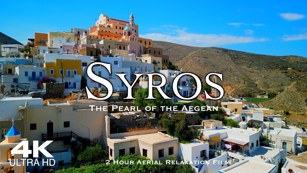 [4K] SYROS 🇬🇷 Σύρος | 2 HOUR Drone Aerial, The Pearl of the Aegean Sea (Ermoupoli Ερμούπολη) 