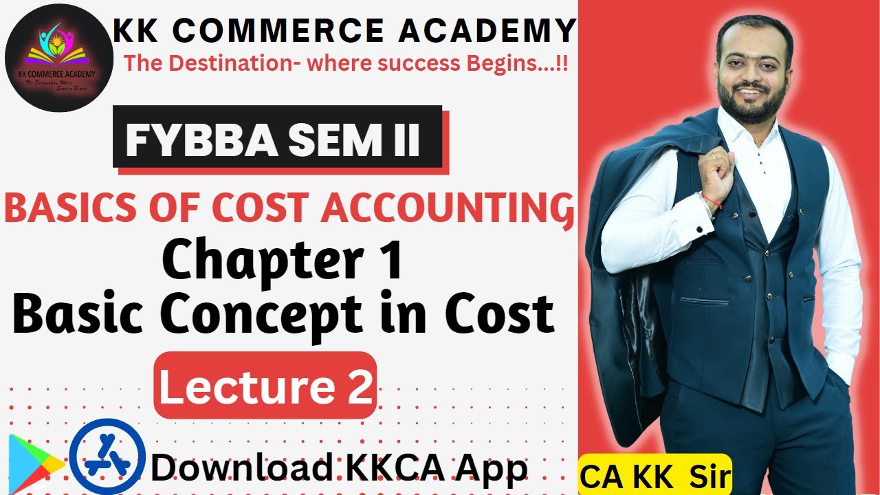 FYBBA | Semester 2 | Basics of Cost Accounting | Chapter 1 Basic Concepts in Cost | Lecture 2 #kkca