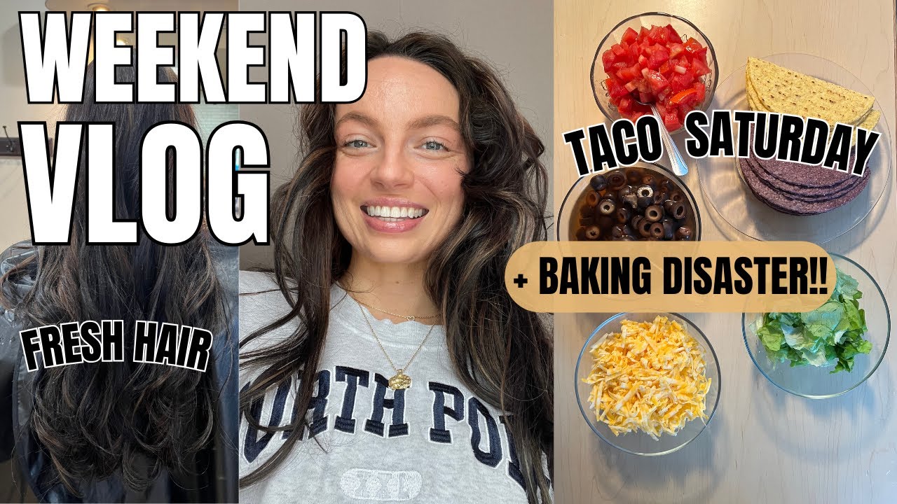 CHATTY WEEKEND VLOG: Healthy Tacos, NEW HAIR, Botched Brownie Recipe (HILARIOUS) + more!