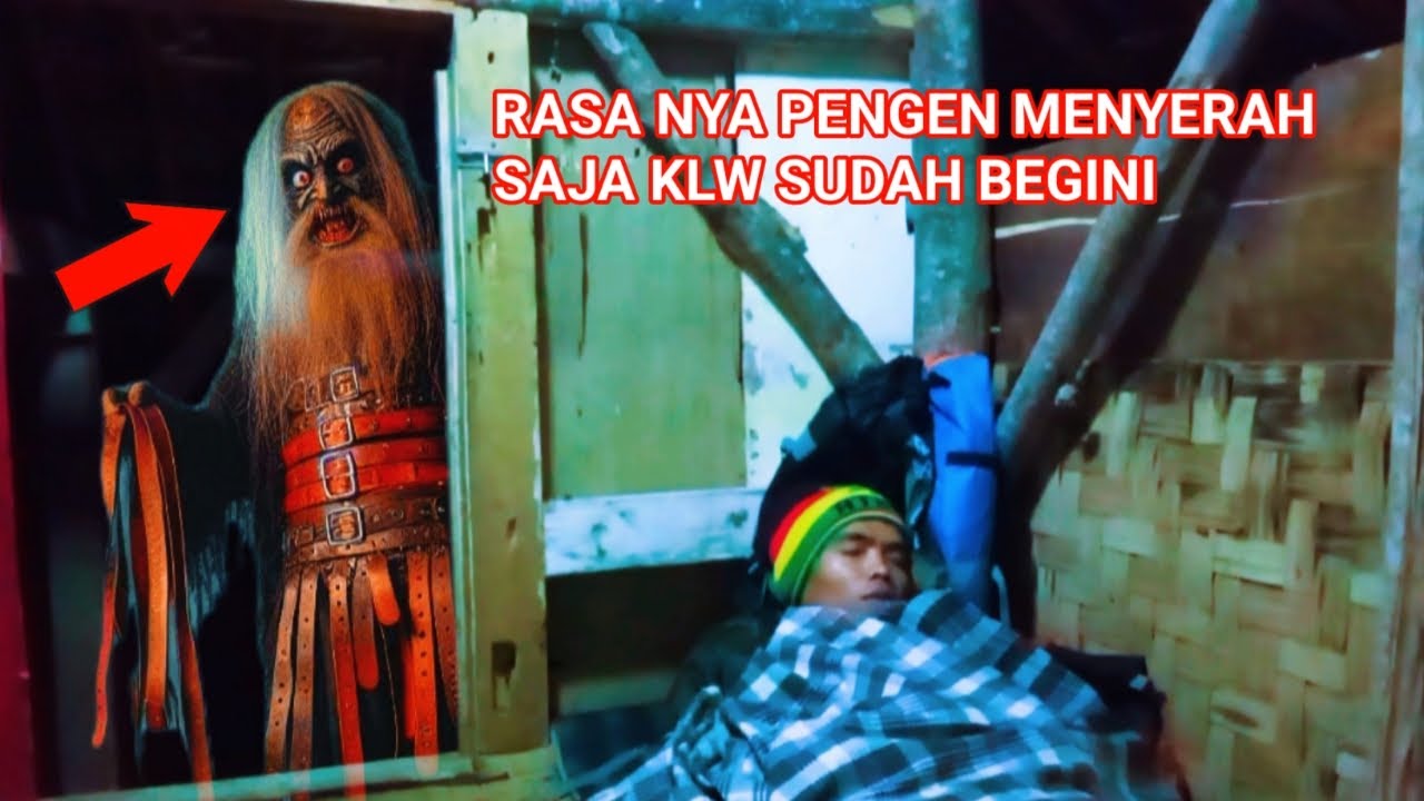 CAMPING HOROR BARU KALI INI NYALI KU HAMPIR CIUT MENGHADAPI PENUNGGU GUBUK TUA