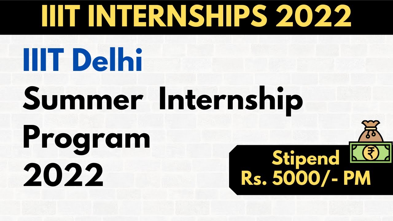 IIIT Delhi Summer Internship Program 2022 (With Stipend💰)