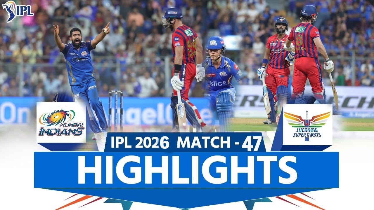 MI vs LSG IPL 2026 Highlights: Mumbai Indians vs Lucknow Super Giants | Full Match Highlights