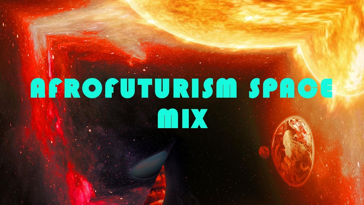 Afrofuturism Space Mix