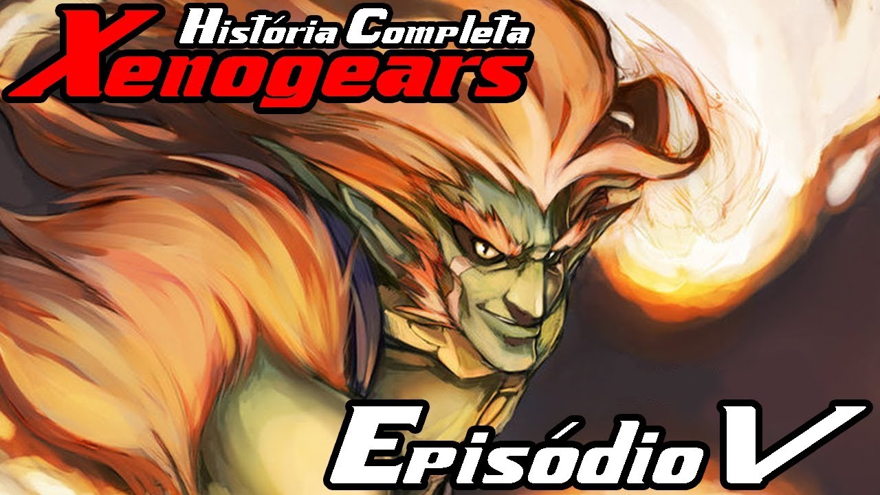 XENOGEARS: A HISTÓRIA COMPLETA - EPISÓDIO V: XENOGEARS - pt. 02