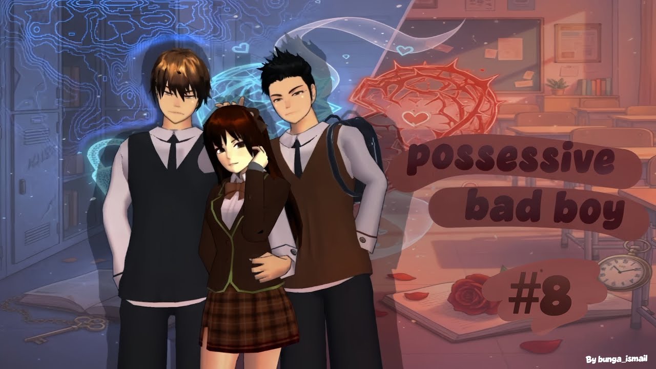 || POSSESSIVE BAD BOY || #8 [ Aku kamu dan dia ] #sakuraschoolsimulator #masukberanda 