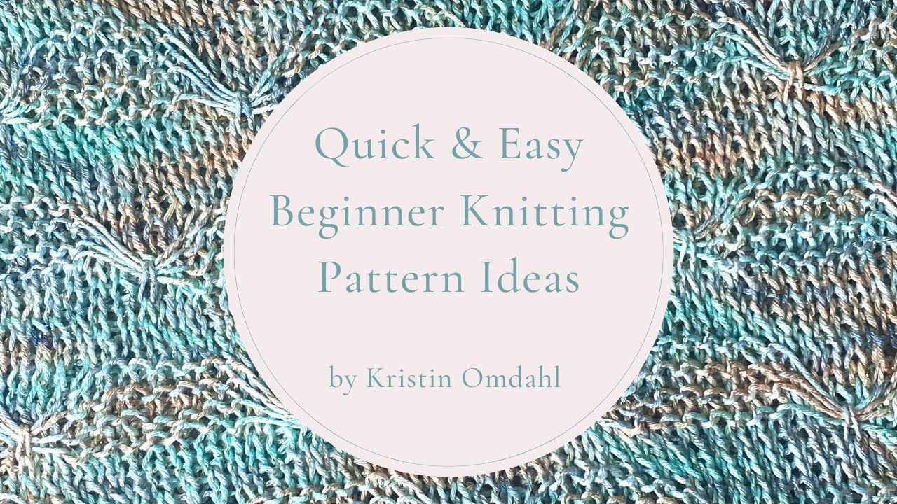 Beginners Guide to Kristin Omdahl Knitting Patterns