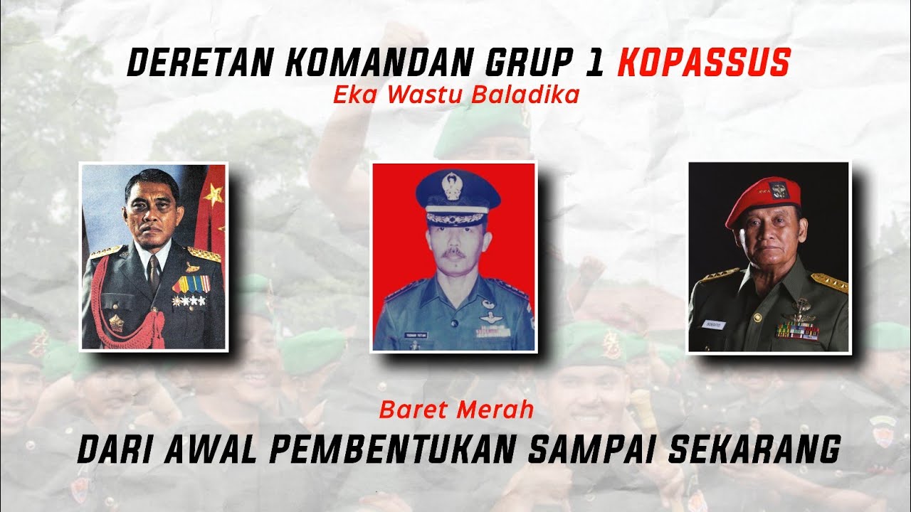 PROFIL KOMANDAN GRUP 1 KOPASSUS DARI 1963 HINGGA SEKARANG