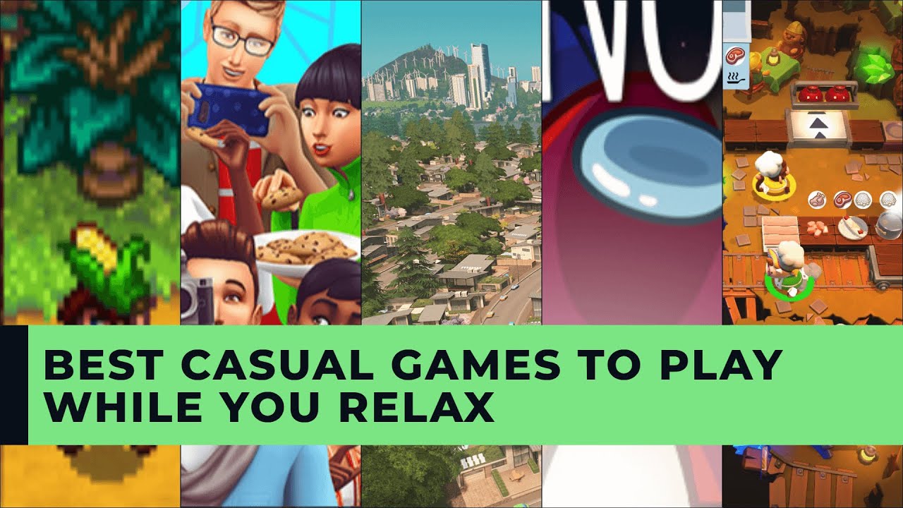 BEST CASUAL GAMES TO PLAY WHILE YOU RELAX