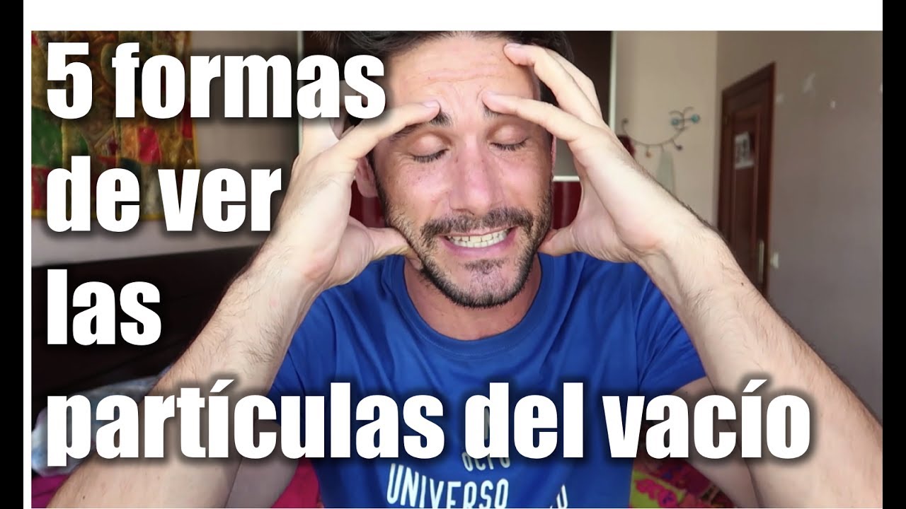 El vac&iacute;o no est&aacute; vac&iacute;o - 5 formas de ver las part&iacute;culas del vac&iacute;o
