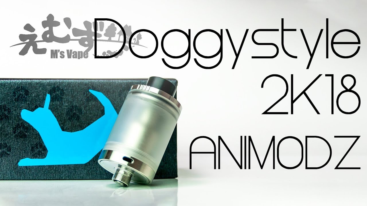 Doggystyle 2K18 by ANIMODZ - M's Vape