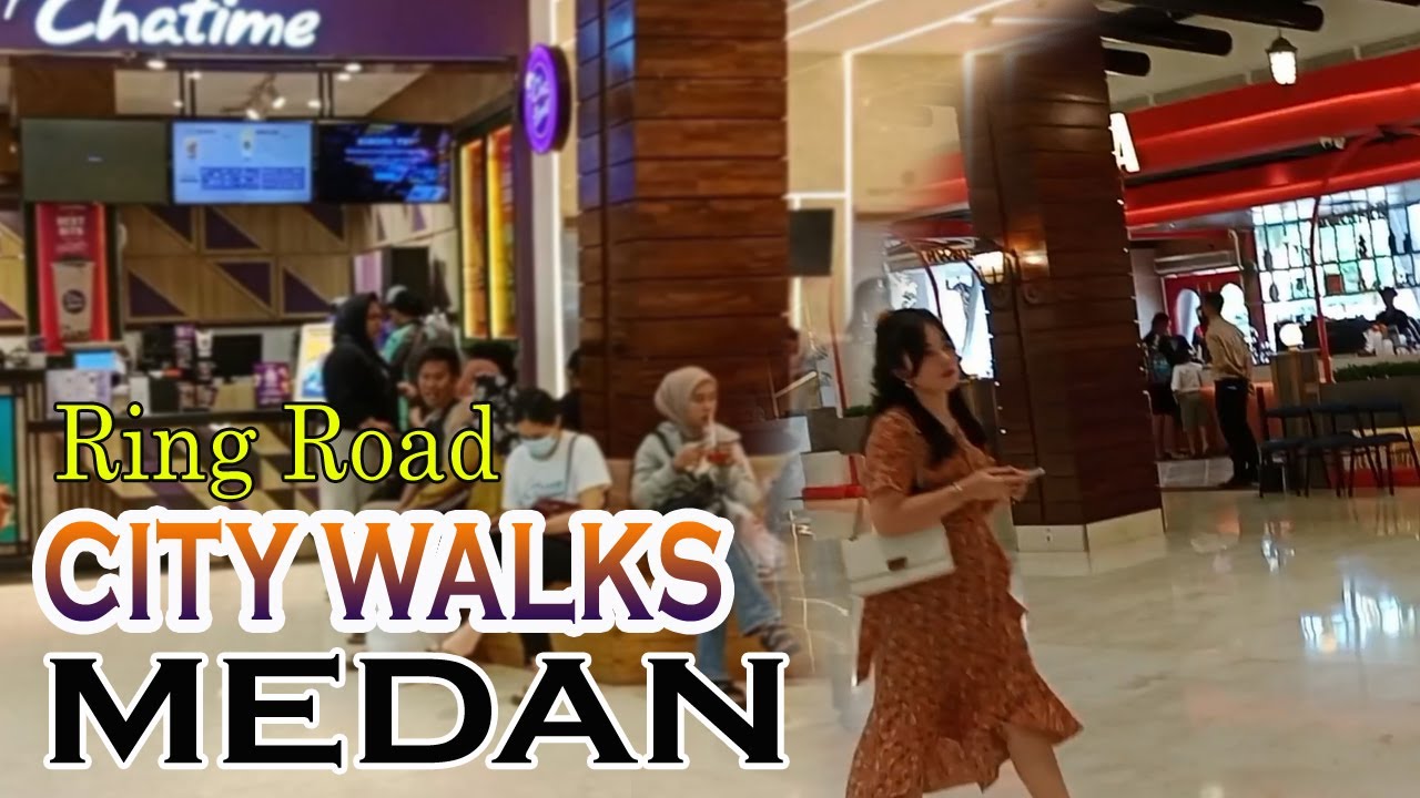 RING ROAD CITY WALKS MEDAN - MAKIN RAMAI