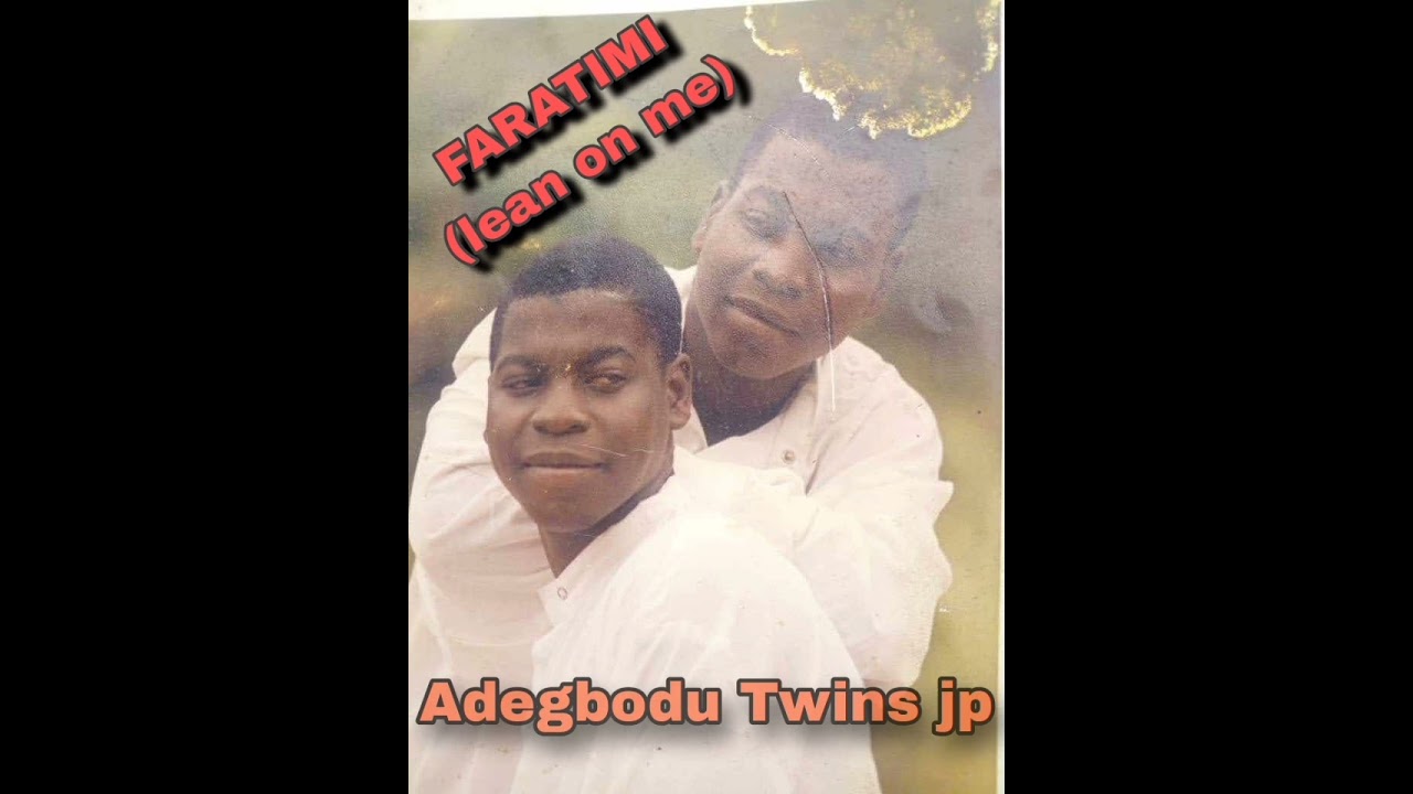 FARATIMI (lean on me) track 3 by the greatest Adegbodu Twins jp.
