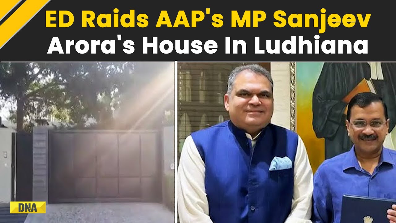 Punjab: ED Raids AAP MP Sanjeev Arora's House In Money Laundering Case In Ludhiana