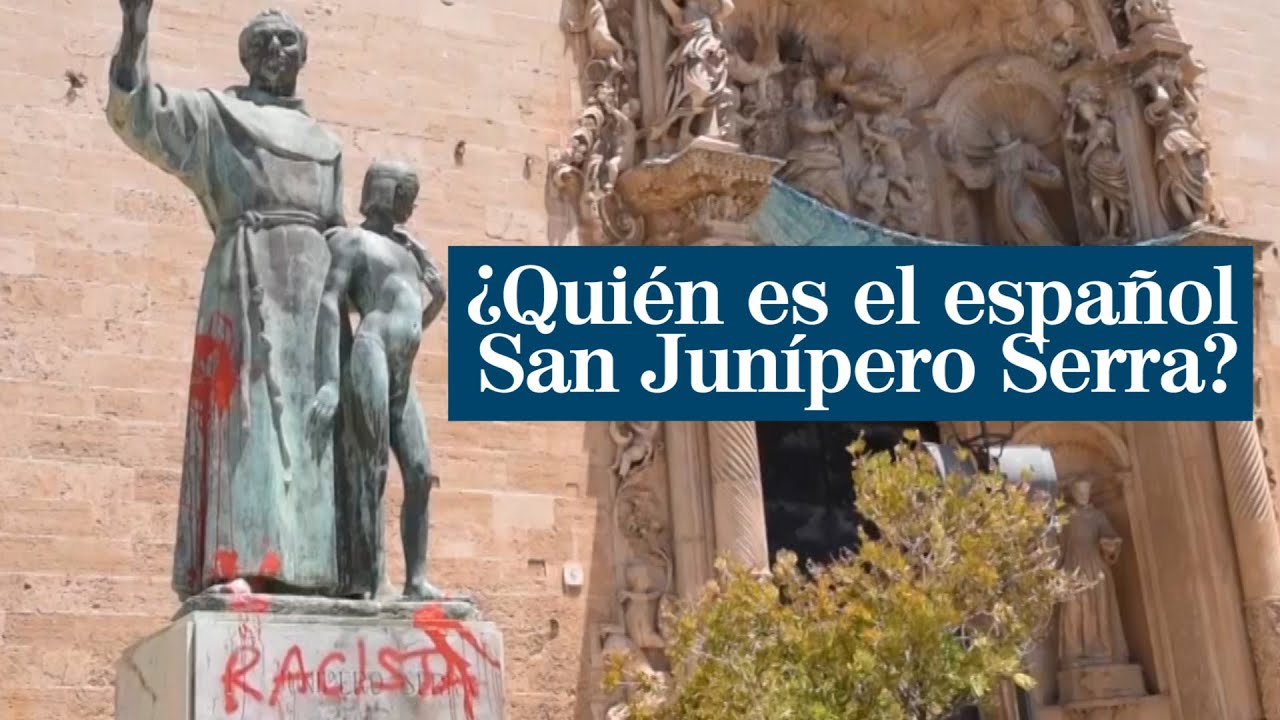 Guerra de las estatuas: ¿por qué atacan los monumentos del español San Junípero Serra?