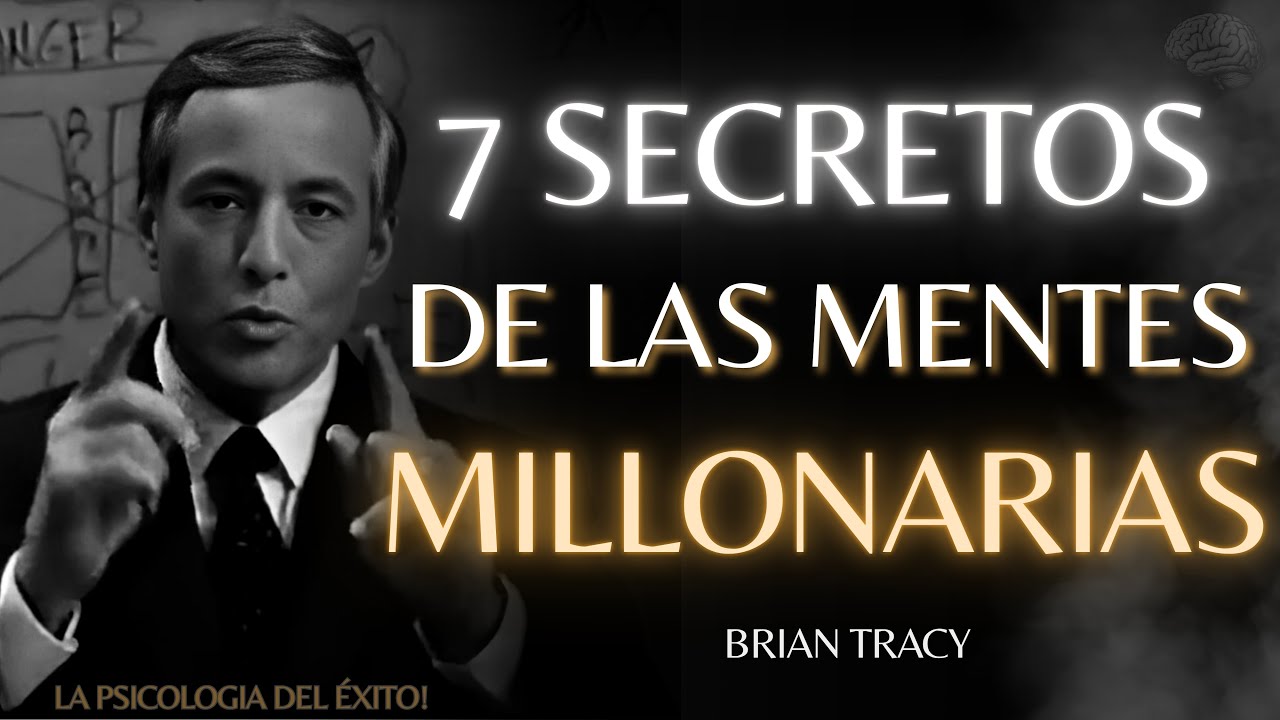 Los 7 SECRETOS de las MENTES MILLONARIAS🔥🧠| Brian Tracy #motivacion