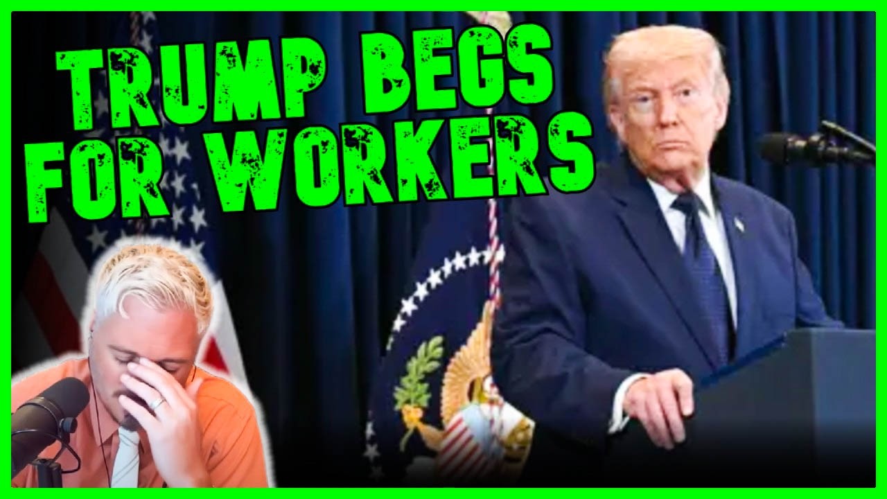 Desperate Trump BEGS Immigrant Workers To COME BACK As Economy TANKS | The Kyle Kulinski Show