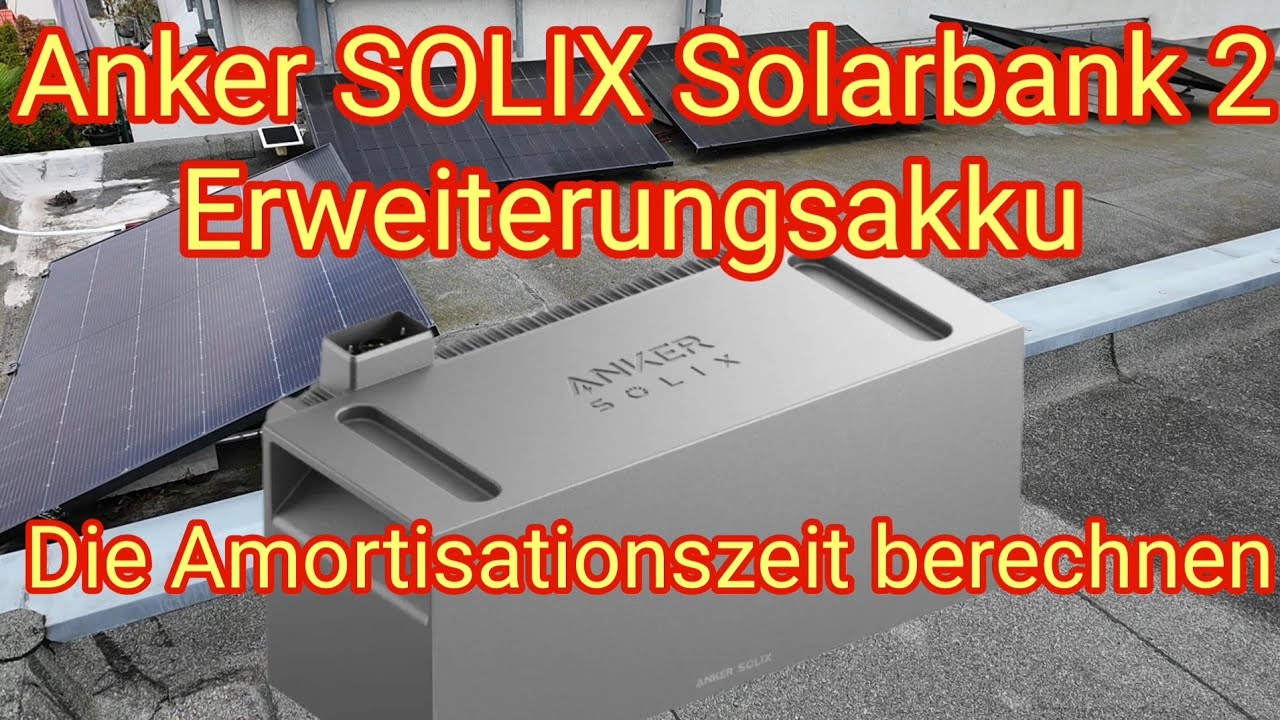 Die Amortisationszeit berechnen - Anker SOLIX Solarbank 2 Erweiterungsakku BP1600