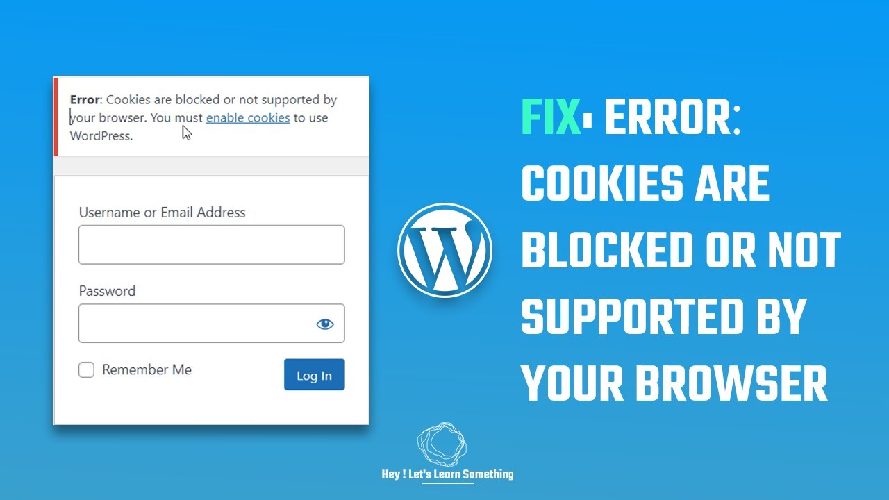 WordPress error: Error: Cookies are blocked or not supported by your browser? 2022