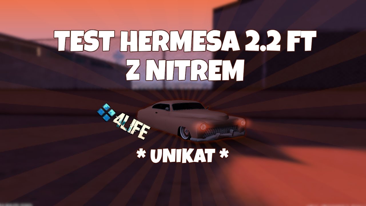 TEST HERMESA 2.2 FT Z NITREM *UNIKAT* | 4LIFE MTA