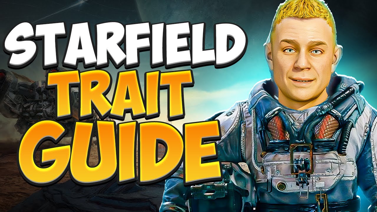 Starfield Trait Guide