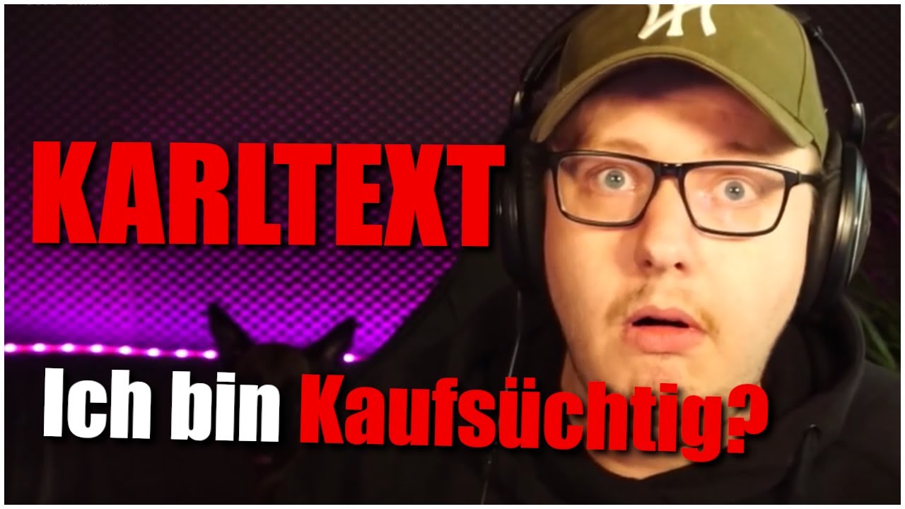 Karl ist KAUFSÜCHTIG??? KARLTEXT