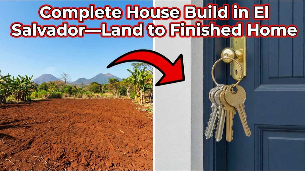 Complete House Build in El Salvador—Land to Finished Home