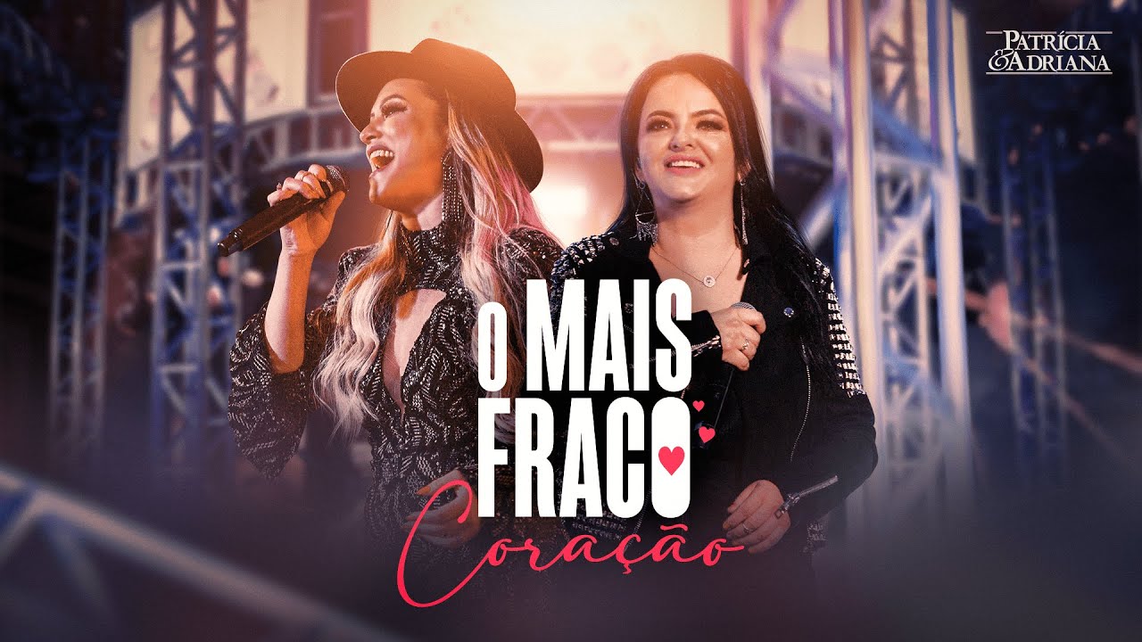 Patrícia e Adriana - O MAIS FRACO CORAÇÃO ( DVD AO VIVO EM CAMPO GRANDE)
