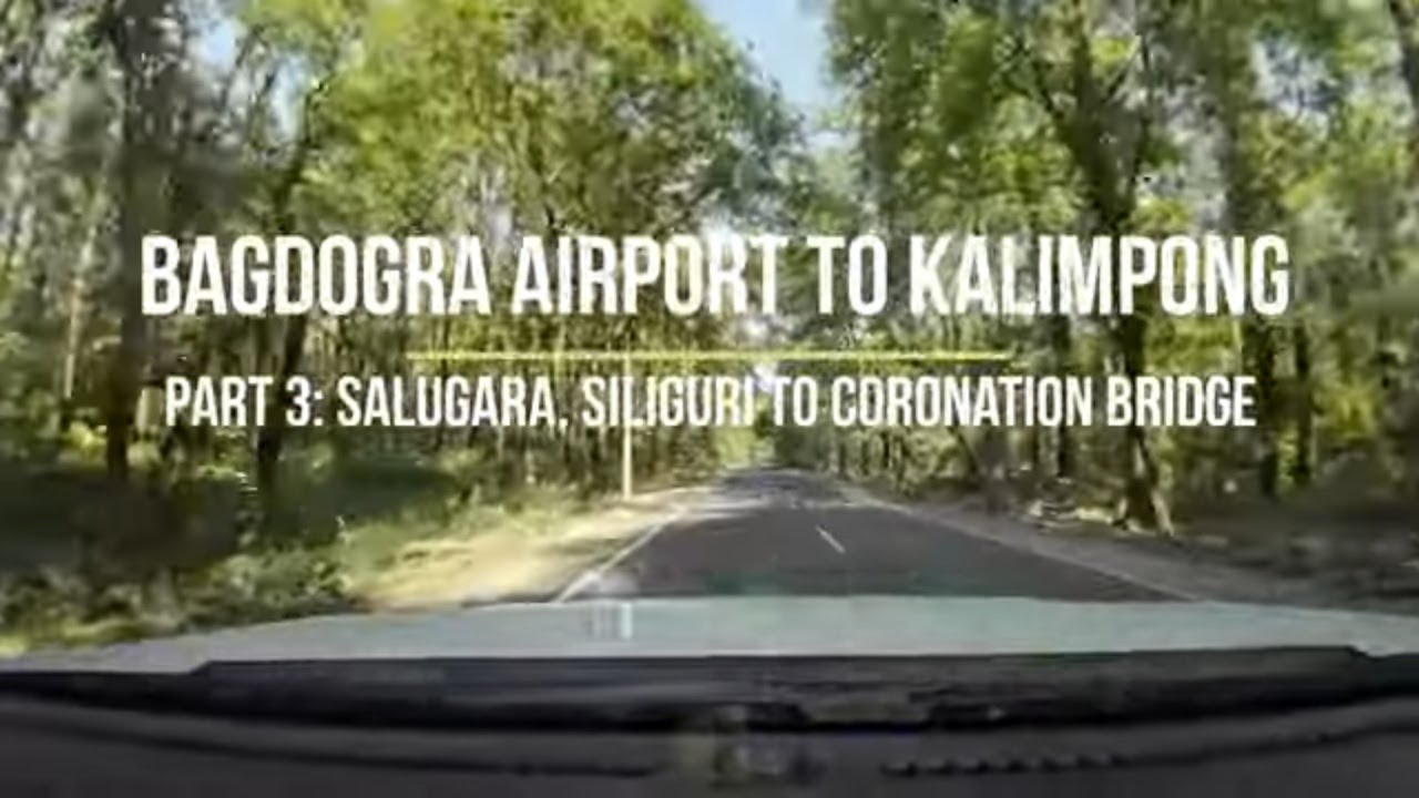 The ABSOLUTE BEST Highway to Kalimpong Sevoke Forest Drive or Coronation Bridge