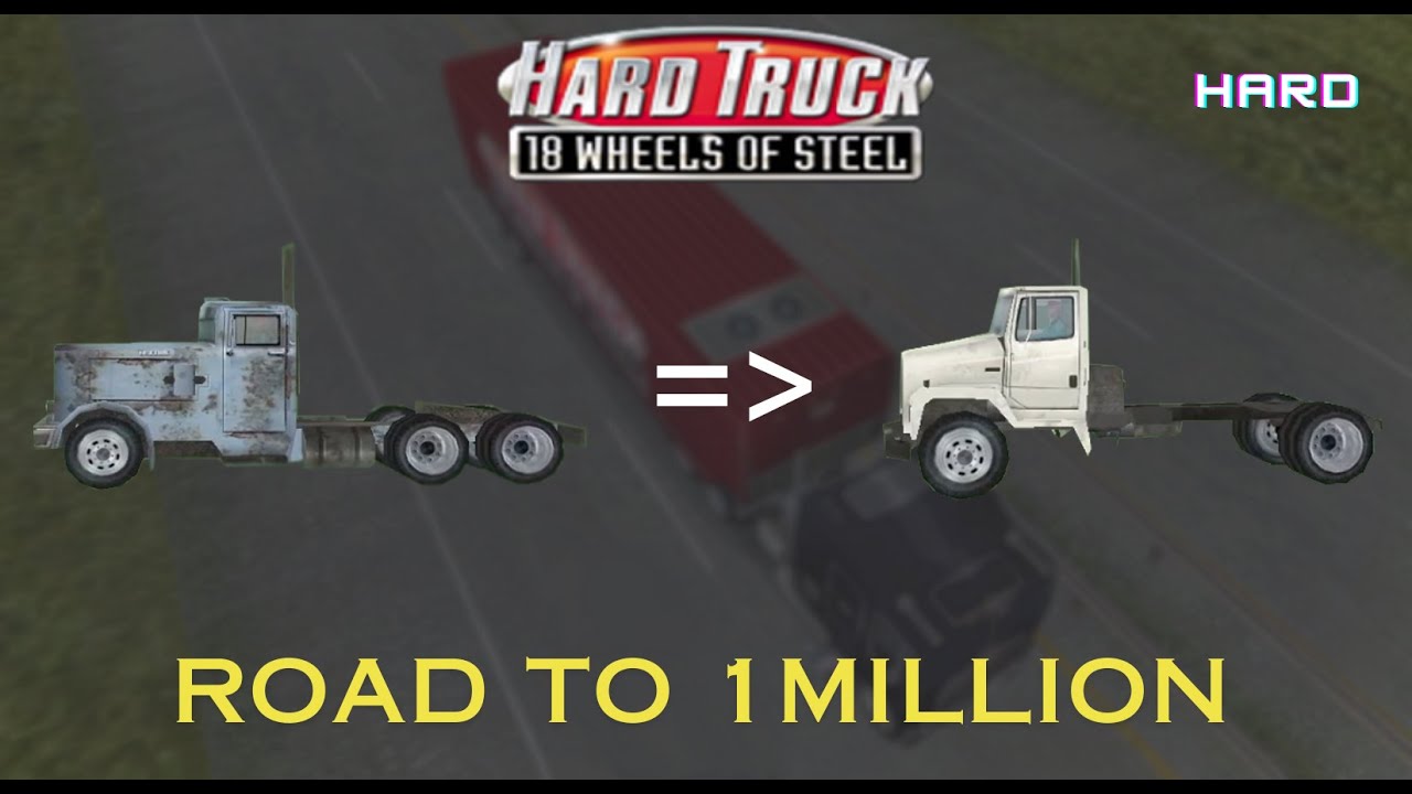 Hard Truck: 18 Wheels of Steel Road to 1 million Hard difficulty | Buying new truck Topolino | Part1