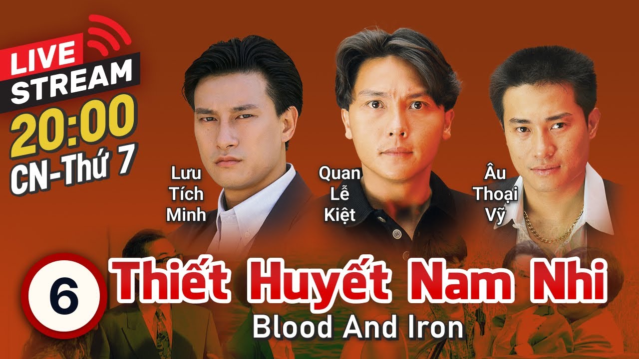 [LIVE] TVB Thiết Huyết Nam Nhi tập 6/15 | tiếng Việt | Quan Lễ Kiệt, Huỳnh Thu Sinh | TVB 1991