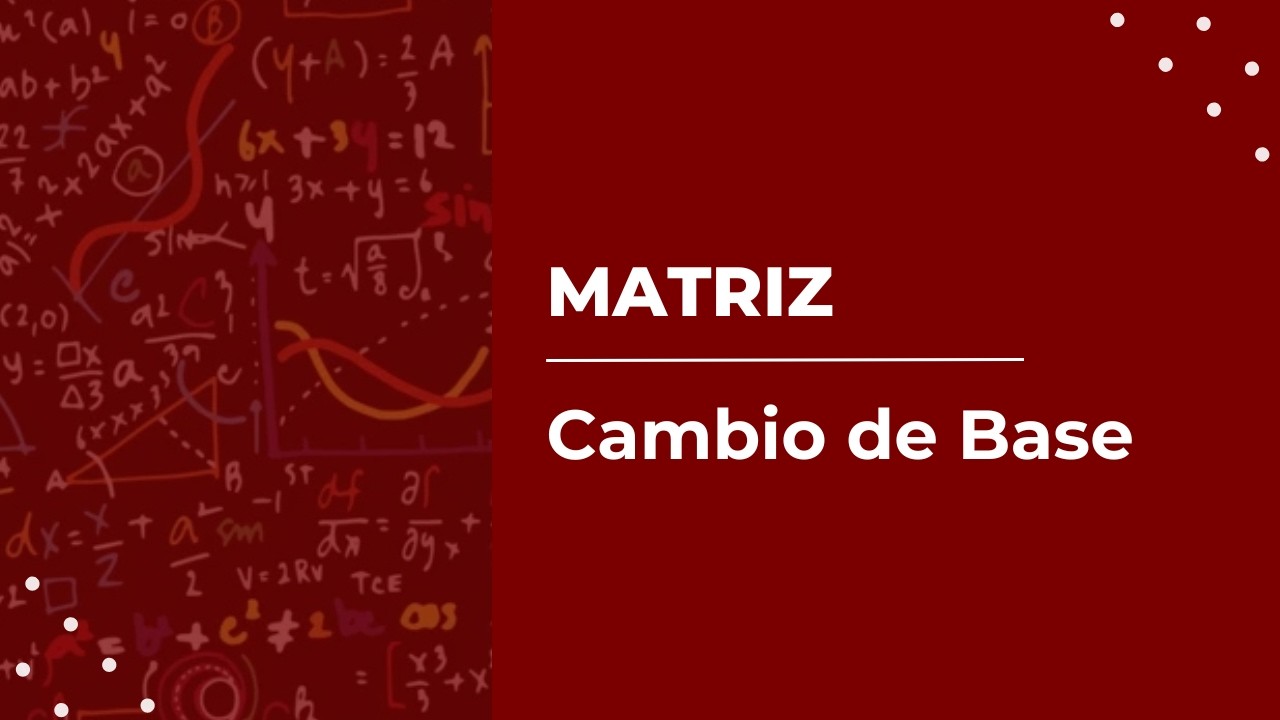 Matriz Cambio de Base
