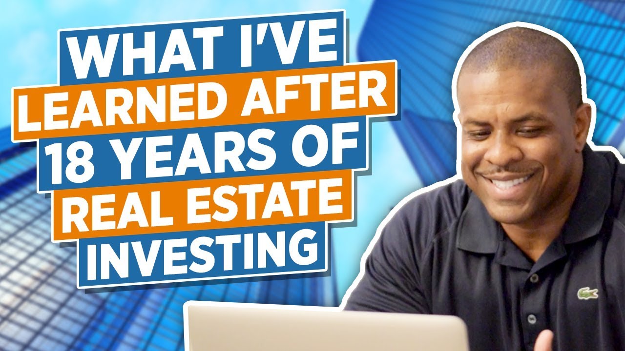 Real Estate Investing | What I've Learned After 18 Years