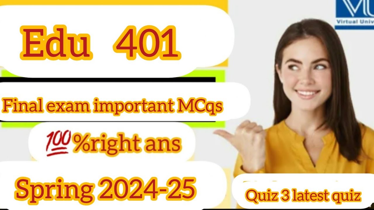 Edu401|#Quiz3|final exam preparation|#prepration|💯%right ans|most repeat qutn|#edu401|#finalexams