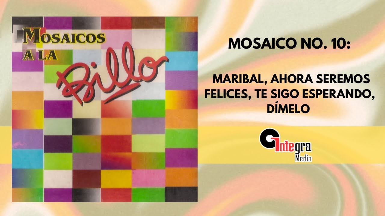 Mosaico10: Maribal, Ahora Seremos Felices, Te Sigo Esperando, Dímelo - Billo's Caracas Boys | Lyric