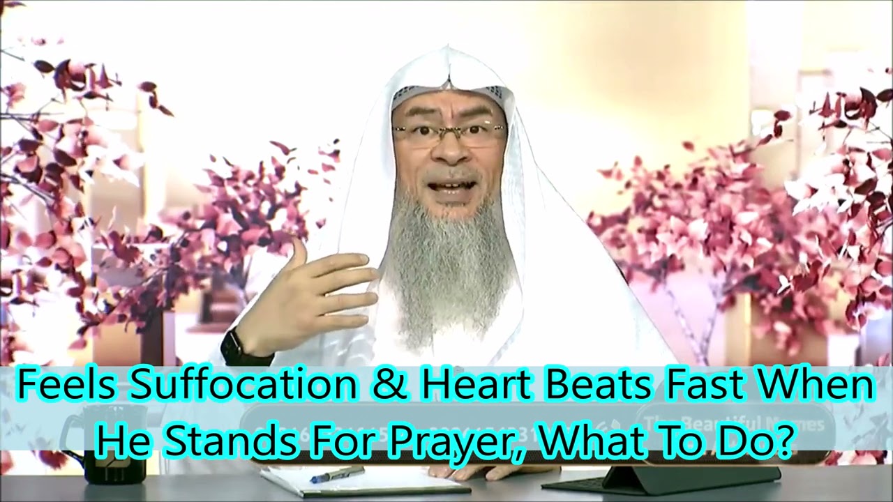 Feels Suffocation & Heart Beats Fast When He Stands For Prayer, What To Do