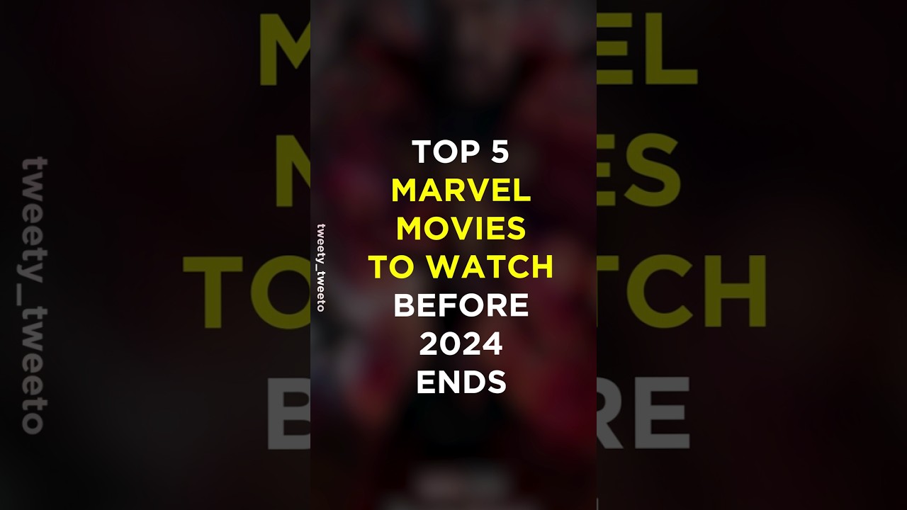 Top 6 Marvel Movies to Watch before 2024 Ends