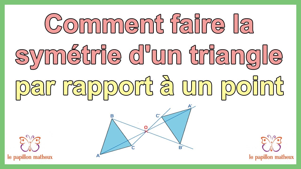 Comment faire la symétrie d'un triangle par rapport à un point