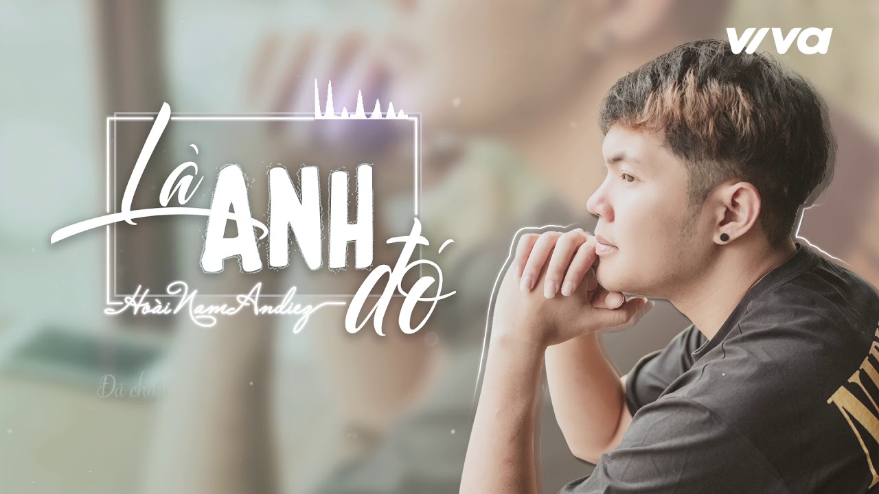L&agrave; Anh Đ&oacute; - Trương Nguyễn Ho&agrave;i Nam (Andiez) | Audio Lyric | Sing My Song 2018