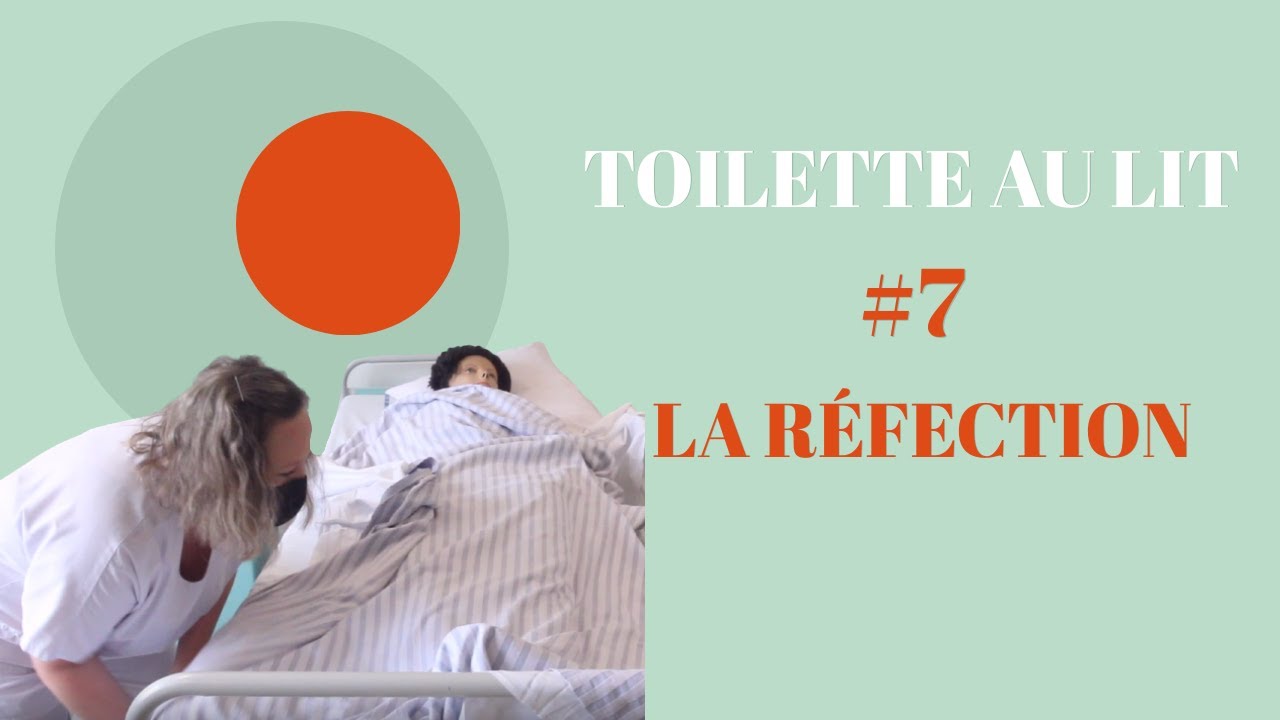 La réfection - #7 - [La toilette d'une personne alitée ]