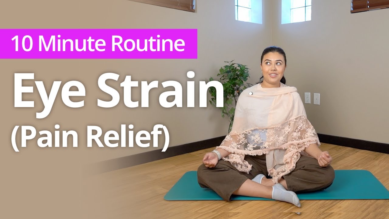 Pain Relief: Relieve Eye Strain & Head Tension | 10-Minute Daily Routine