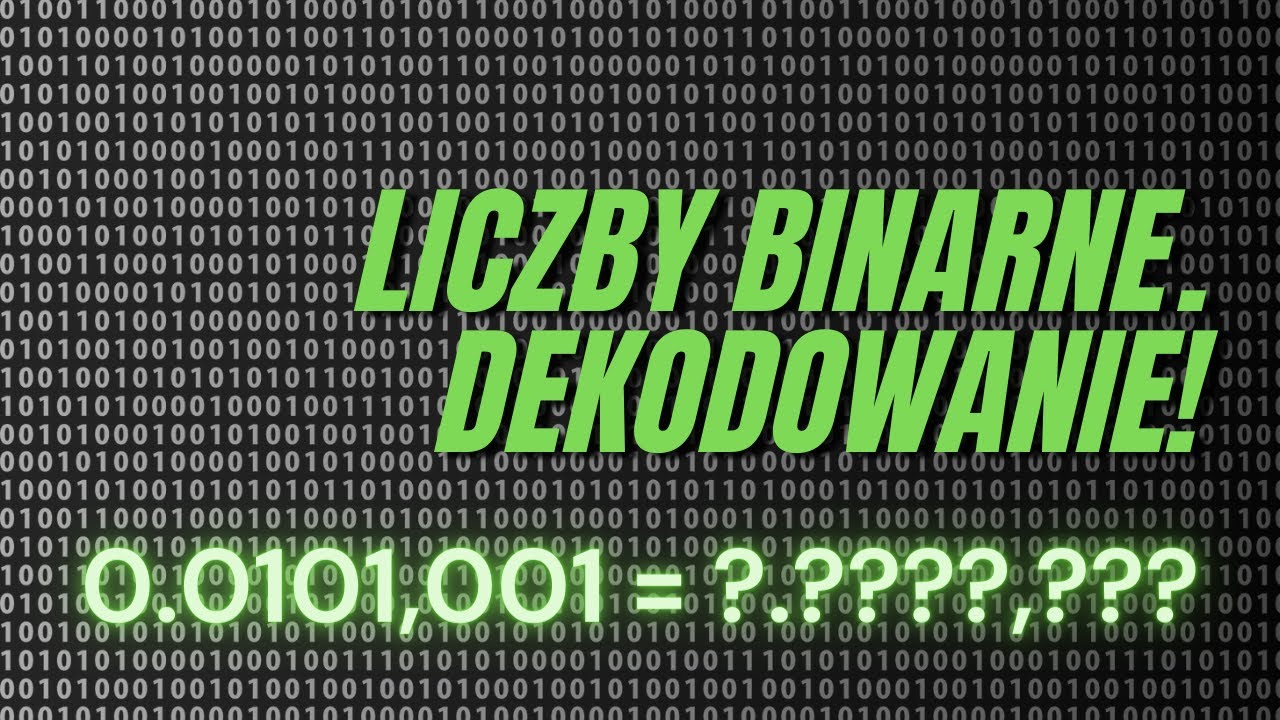 Dekodowanie liczb binarnych 😊🧮(ZAMIANA NA LICZBY DZIESIĘTNE) - NAJPROSTSZE TŁUMACZENIE