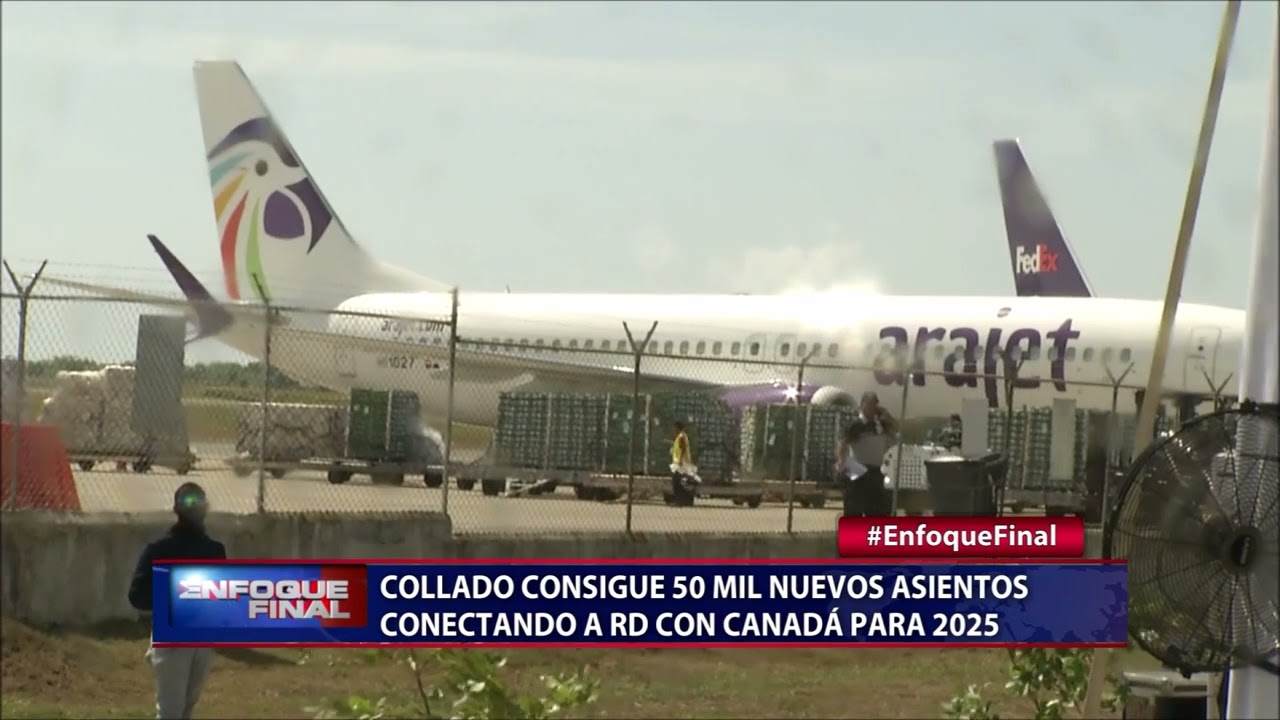 Collado consigue 50 mil nuevos asientos conectando a RD con Canad&aacute; para 2025