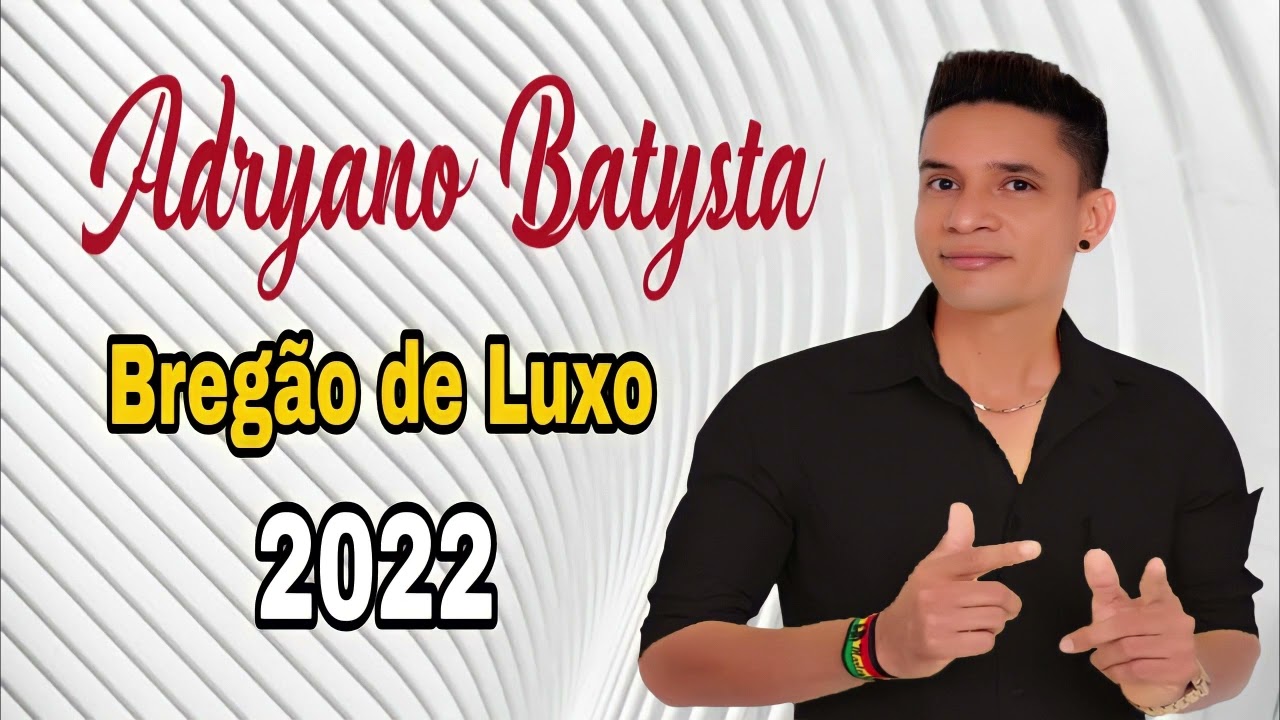 Adryano Batysta - Bregão de Luxo - Lançamento - 2022
