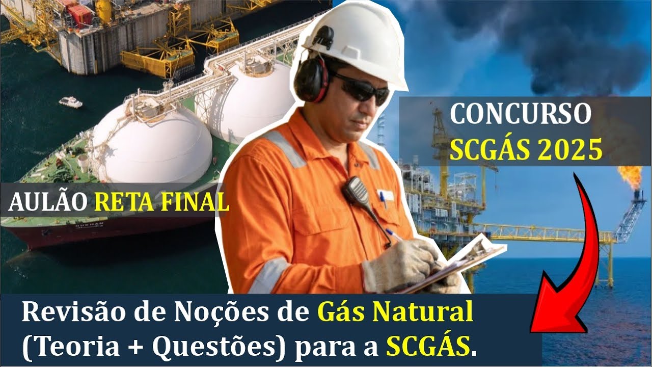 Concurso SCGÁS 2025: 4 TÓPICOS DE GÁS NATURAL Que Sempre Caem na Banca IESES (Questões Prova MSGÁS)