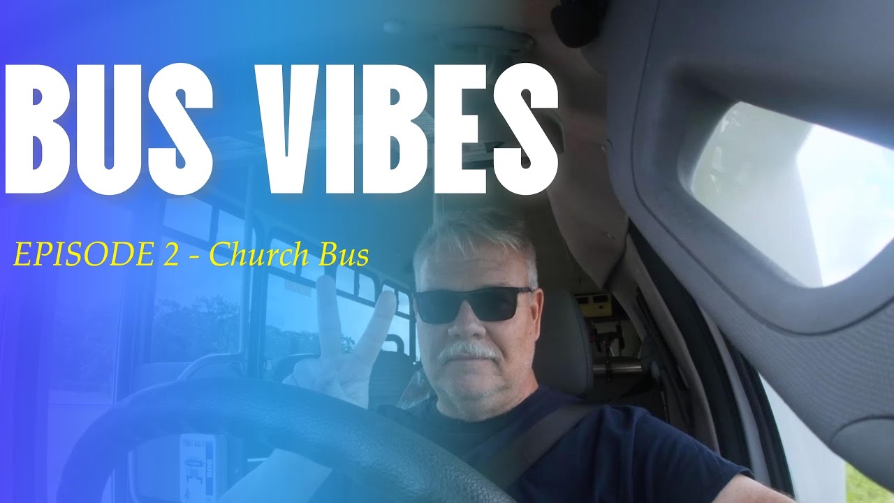 Bus Vibes - Episode 2 - Bus VLOG - Church Bus