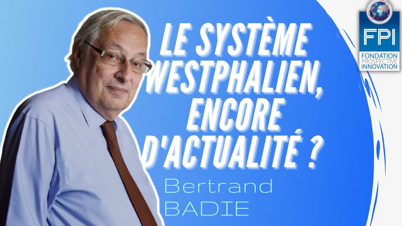 LE SYSTEME WESTPHALIEN, ENCORE D'ACTUALITE ? - BERTRAND BADIE