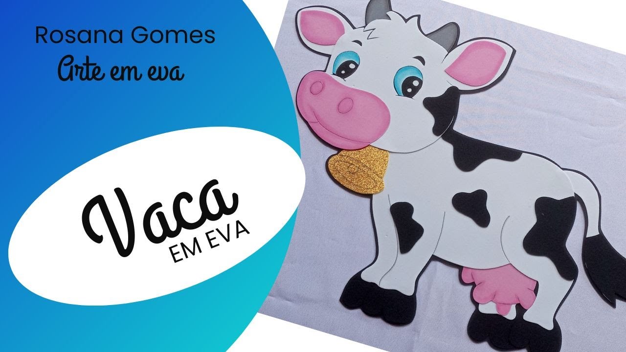 VACA EM EVA - TEMA FAZENDINHA - MOLDE GRATUITO NO LINK DA DESCRIÇÃO DO VÍDEO